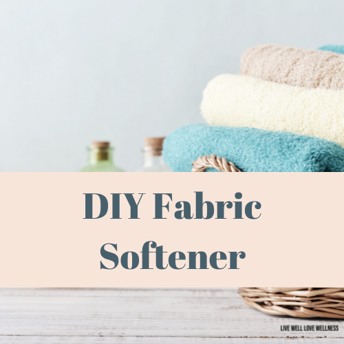 DIY Fabric Softener for Better Health LIVE WELL LOVE WELLNESS